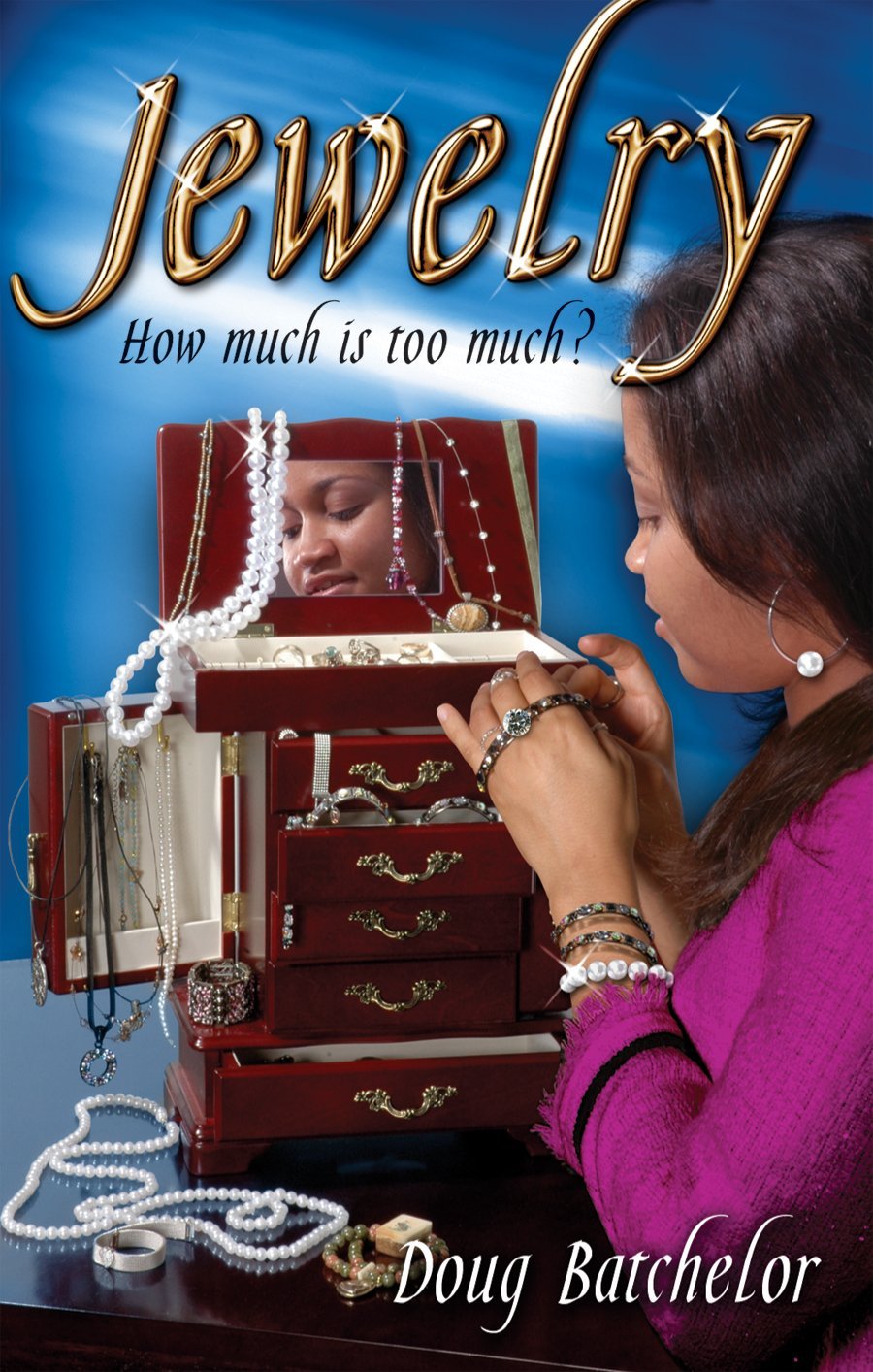 Jewelry How Much Is Too Much Doug Batchelor Batchelor Doug