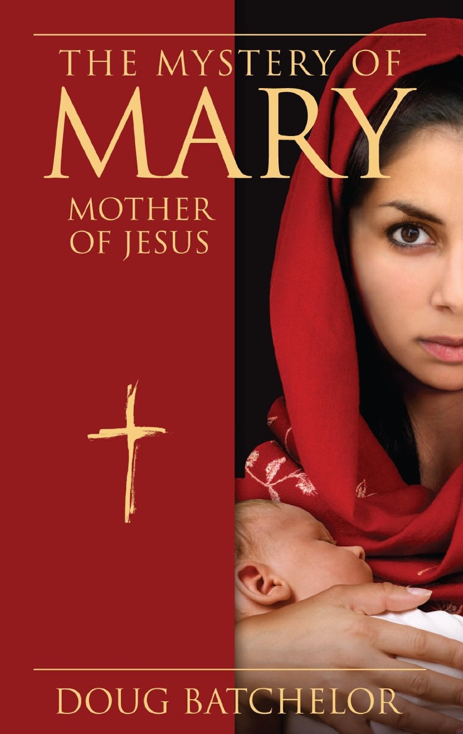 The Mystery Of Mary Mother Of Jesus Doug Batchelor Batchelor