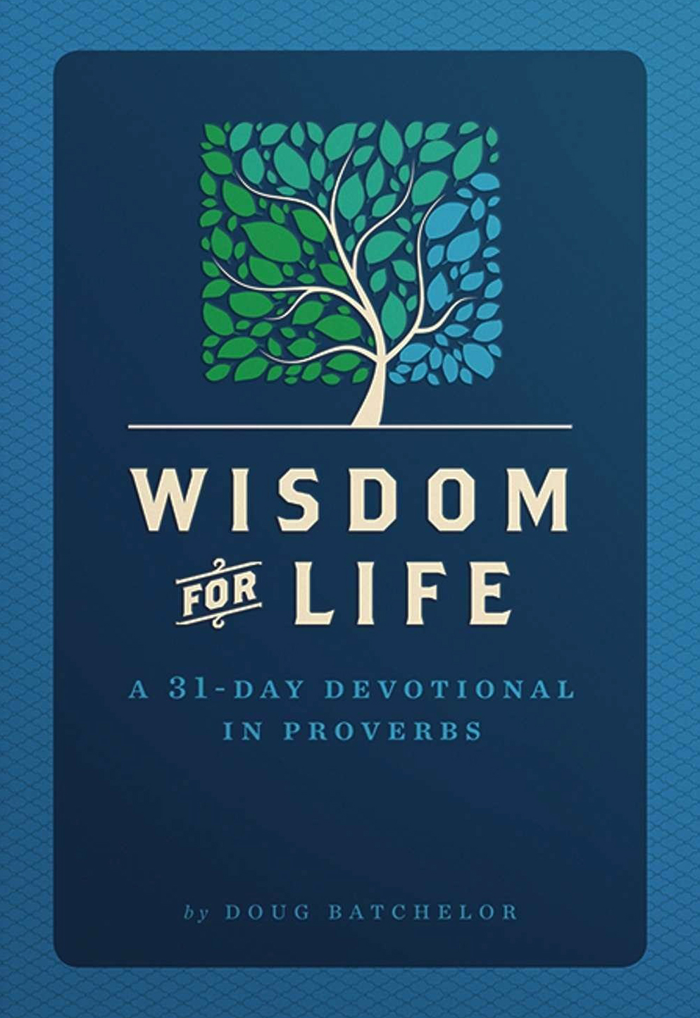 Wisdom For Life Doug Batchelor