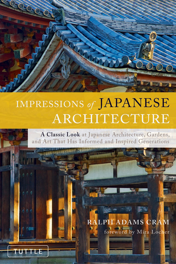 Impressions Of Japanese Architecture Ralph Adams Cram Cram Ralph Adams