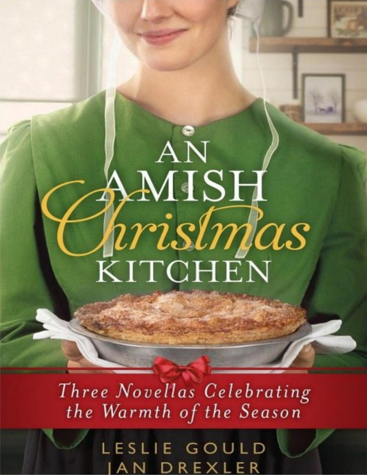 An Amish Christmas Kitchen Three Novellas Celebrating The Warmth Of The Season Leslie Gould Jan Drexler Kate Lloyd