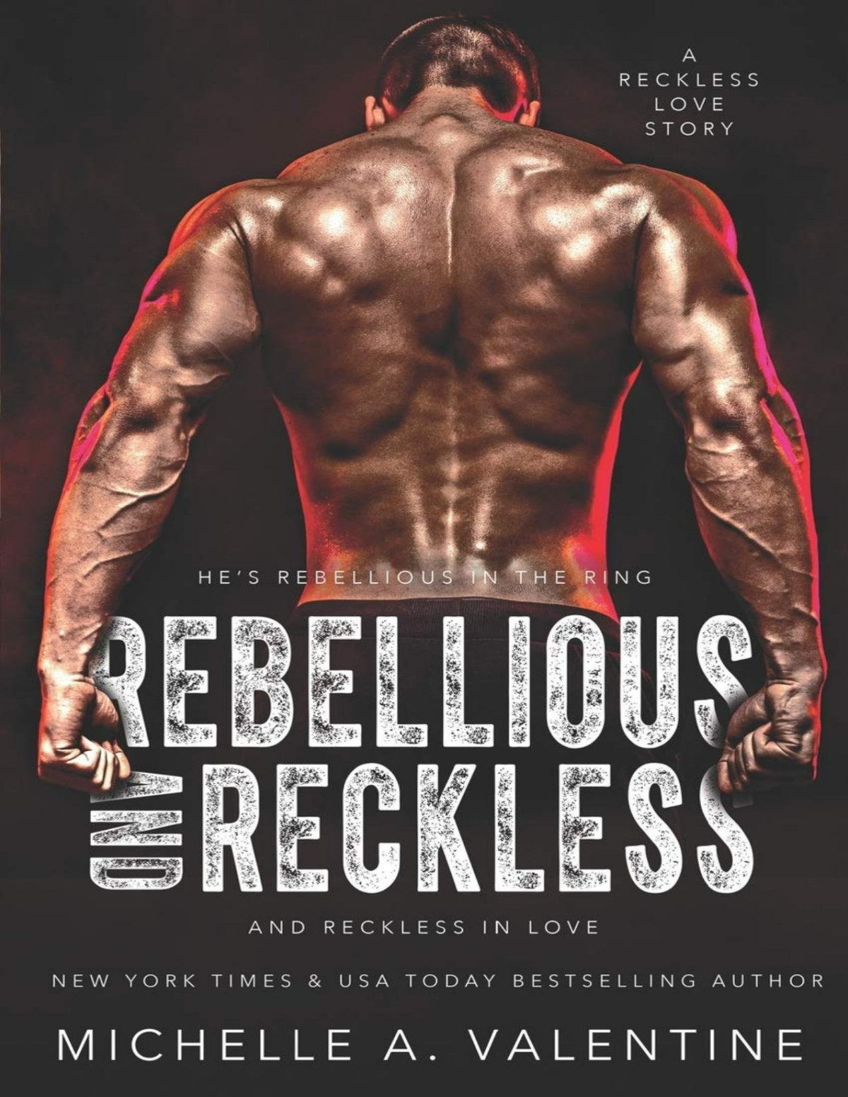 Rebellious And Reckless Michelle A Valentine Valentine Michelle A