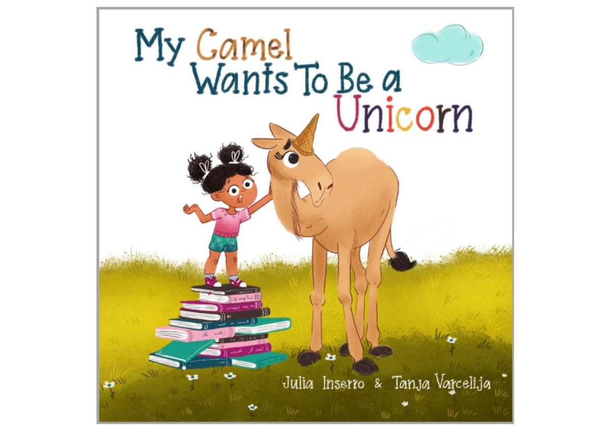 My Camel Wants To Be A Unicorn Julia Inserro Julia Inserro