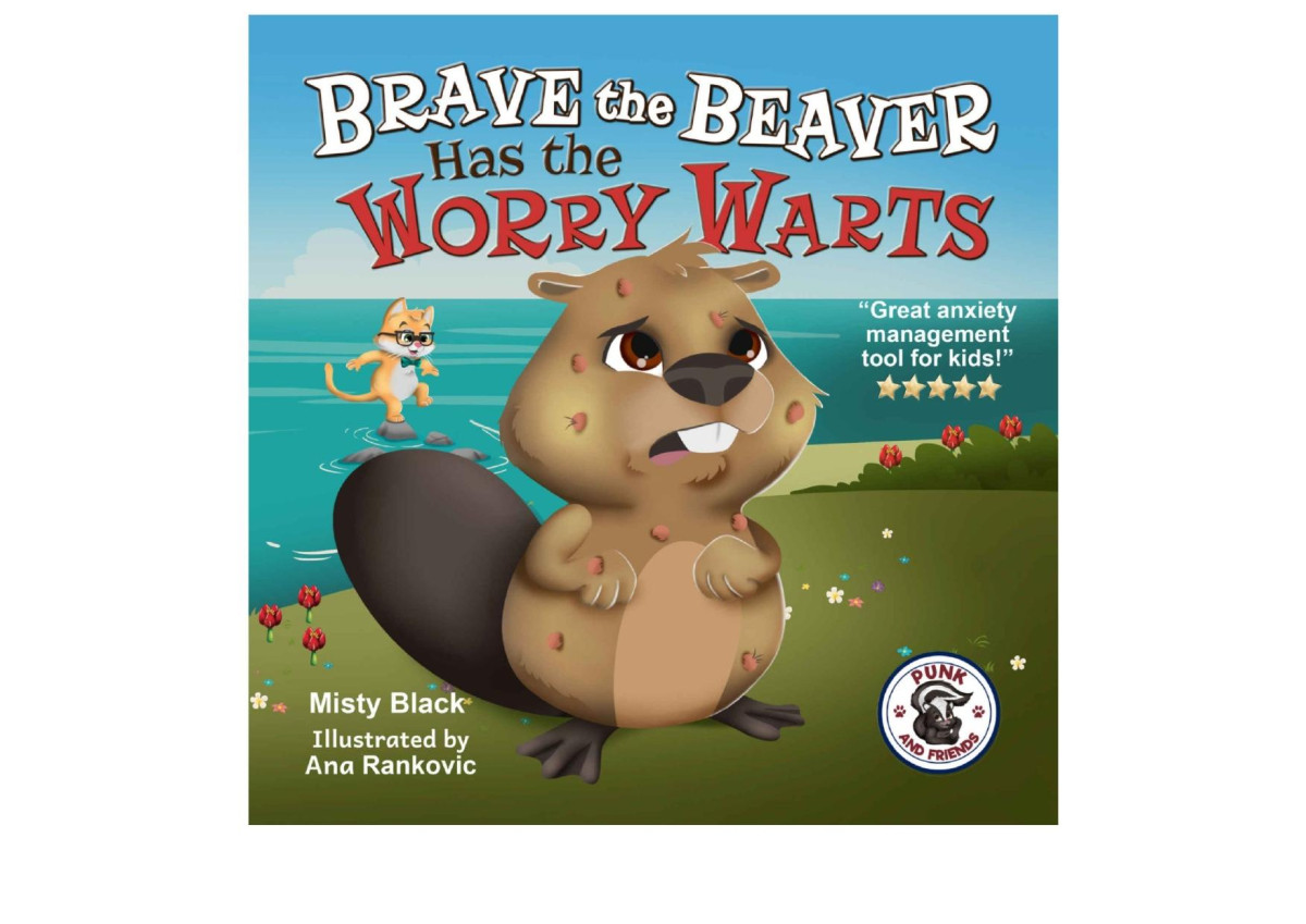 Brave The Beaver Has The Worry Warts Misty B Ana Rankovic Misty B Ana Rankovic