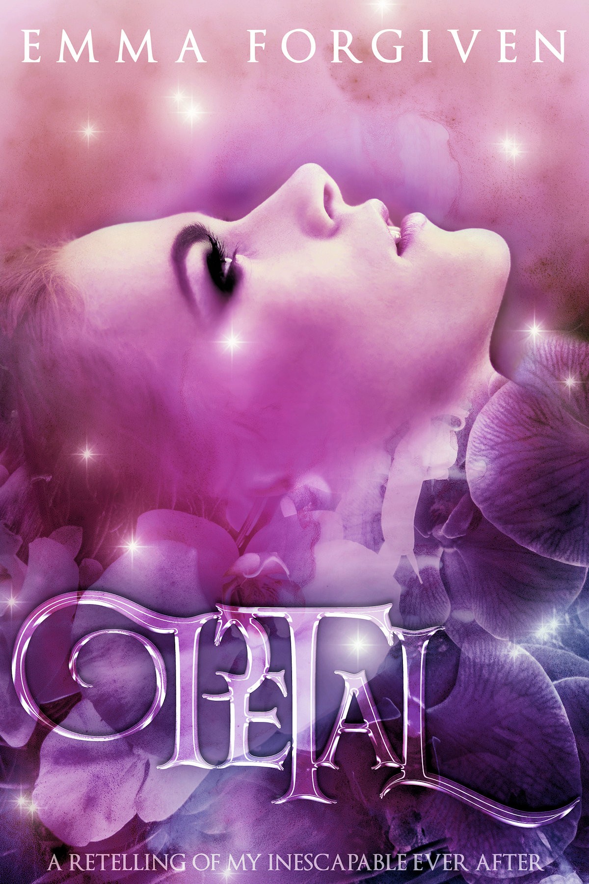Petal A Retelling Of My Inescapable Ever After Emma Forgiven