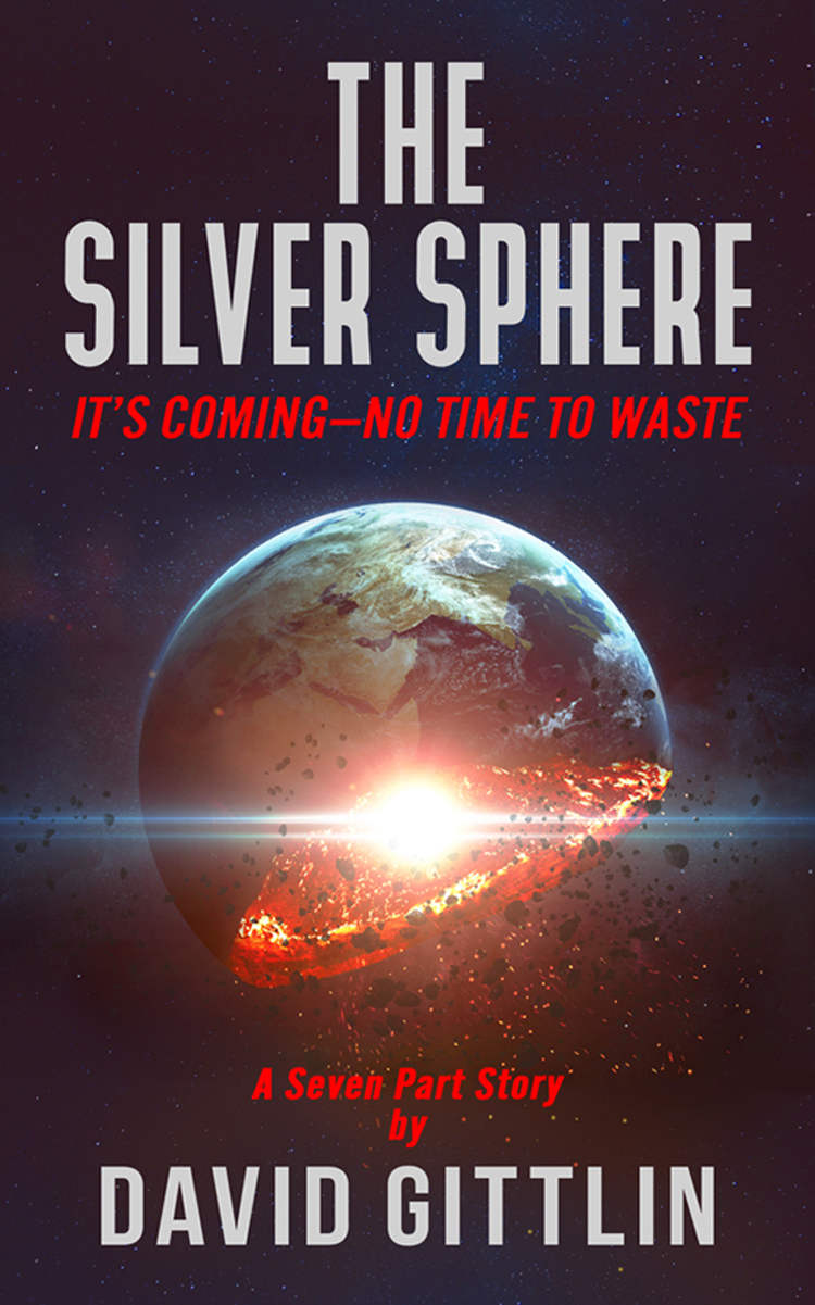 The Silver Sphere Its Comingno Time To Waste David Gittlin Gittlin