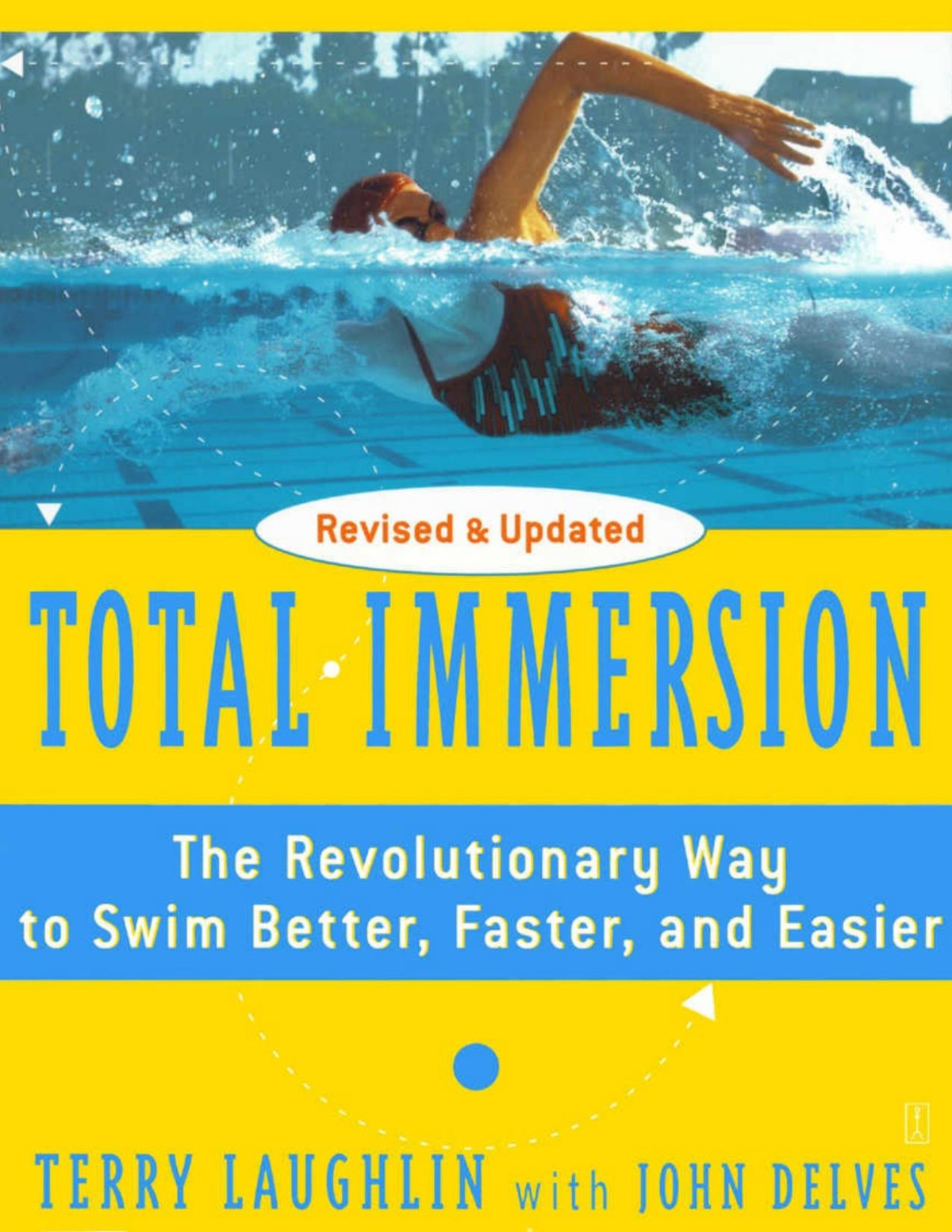 Total Immersion The Revolutionary Way To Swim Better Faster And Easier Terry Laughlin Laughlin