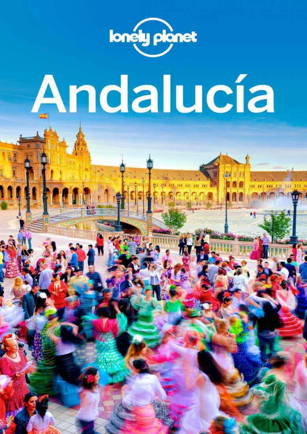 Lonely Planet Andalucia Travel Guide Lonely Planet Isabella Noble John Noble Josephine Quintero Brendan Sainsbury Planet