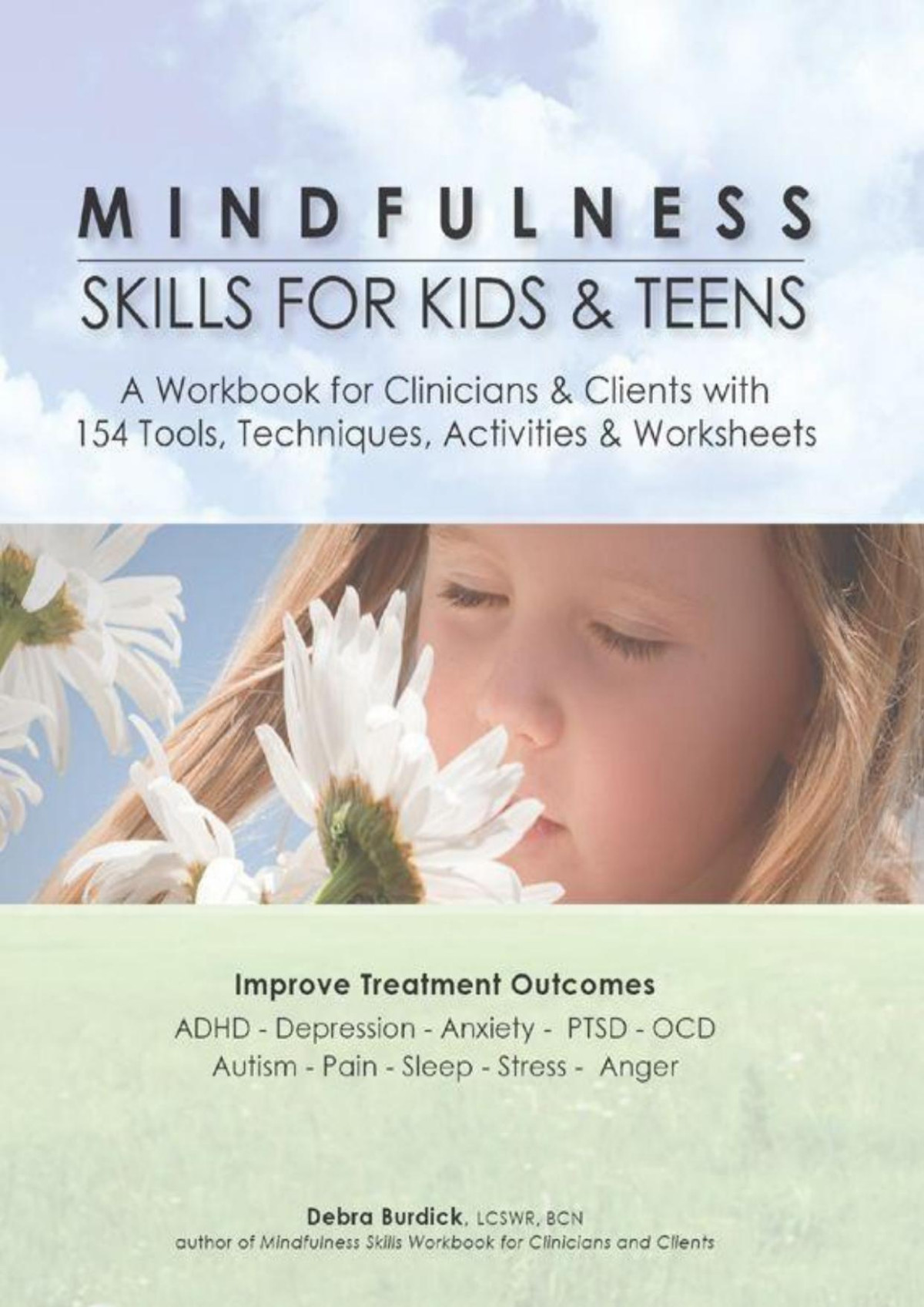Mindfulness Skills For Kids Teens A Workbook For Clinicians Clients With 154 Tools Techniques Activities Worksheets Burdick Lcsw Bcn