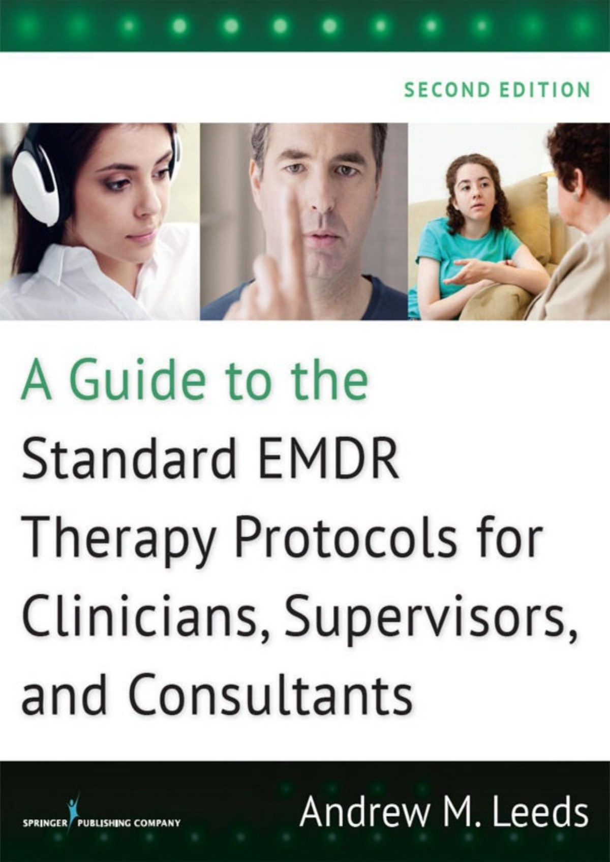 A Guide To The Standard Emdr Therapy Protocols For Clinicians Supervisors And Consultants Second Edition Leeds