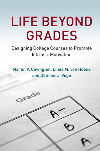 Life Beyond Grades Designing College Courses To Promote Intrinsic Motivation Martin V Covington