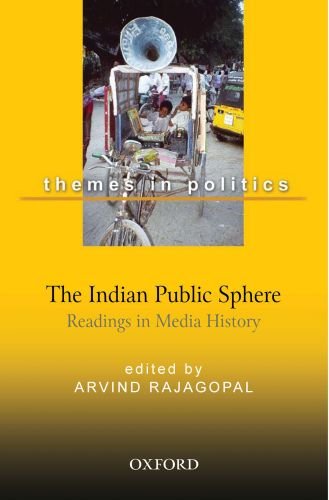 The Indian Public Sphere Readings In Media History 1st Edition Rajagopal Arvind