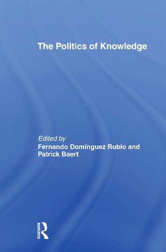 The Politics Of Knowledge Patrick Baert Fernando Domnguez Rubio