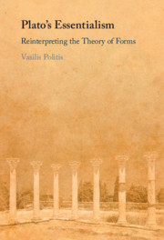 Platos Essentialism Reinterpreting The Theory Of Forms Vasilis Politis
