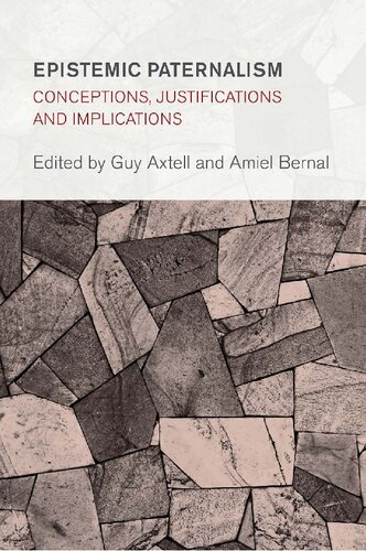 Epistemic Paternalism Conceptions Justifications And Implications Amiel Bernal