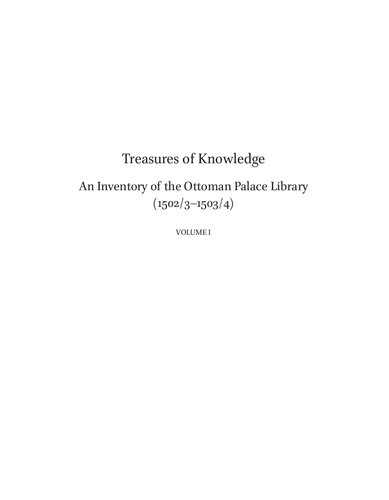 Treasures Of Knowledge An Inventory Of The Ottoman Palace Library Gulru Necipoglu Cemal Kafadar Cornell H Fleischer