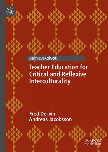 Teacher Education For Critical And Reflexive Interculturality Dervin Fred Dervin Andreas Jacobsson