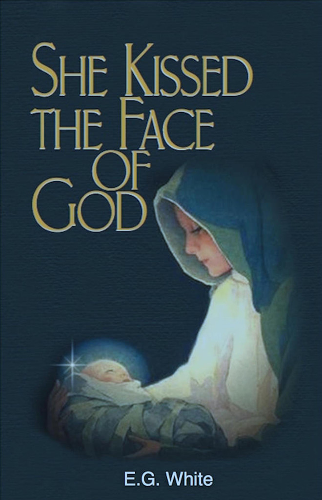 She Kissed The Face Of God Ellen G White White Ellen G