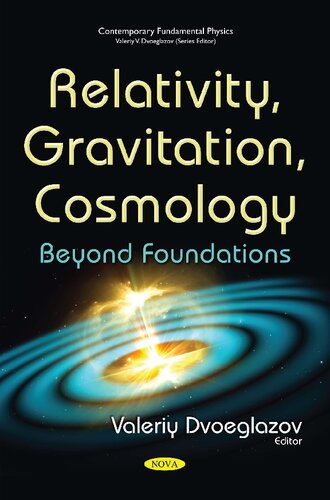 Relativity Gravitation Cosmology Beyond Foundations Reprint Valeriy V Dvoeglazov