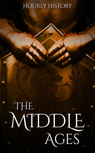 The Middle Ages A History From Beginning To End Henry Freeman