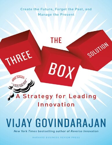 The Threebox Solution A Strategy For Leading Innovation Vijay Govindarajan