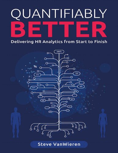 Quantifiably Better Delivering Human Resource Hr Analytics From Start To Finish Steve Vanwieren