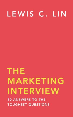 The Marketing Interview 50 Answers To The Toughest Questions Lewis C Lin