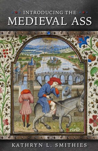 Introducing The Medieval Ass Kathryn L Smithies