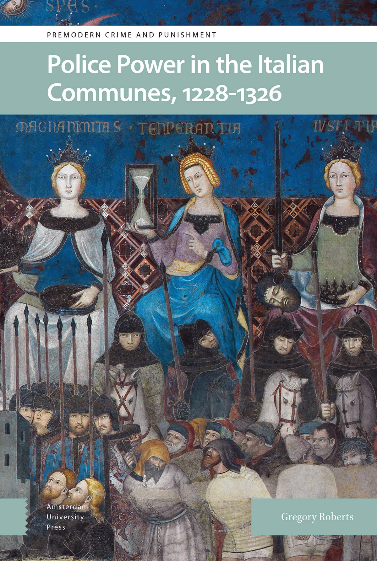 Police Power In The Italian Communes 12281326 Gregory Roberts