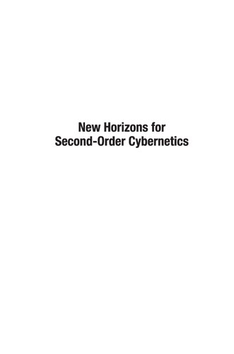 New Horizons For Secondorder Cybernetics Alexander Riegler Karl H Mller