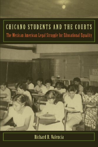 Chicano Students And The Courts Richard Valencia