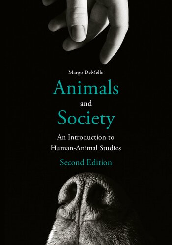 Animals And Society An Introduction To Humananimal Studies 2nd Edition Margo Demello