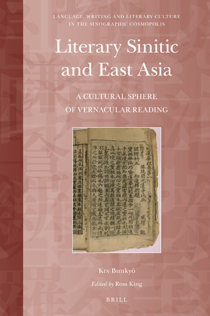 Literary Sinitic And East Asia A Cultural Sphere Of Vernacular Reading Kin Bunky