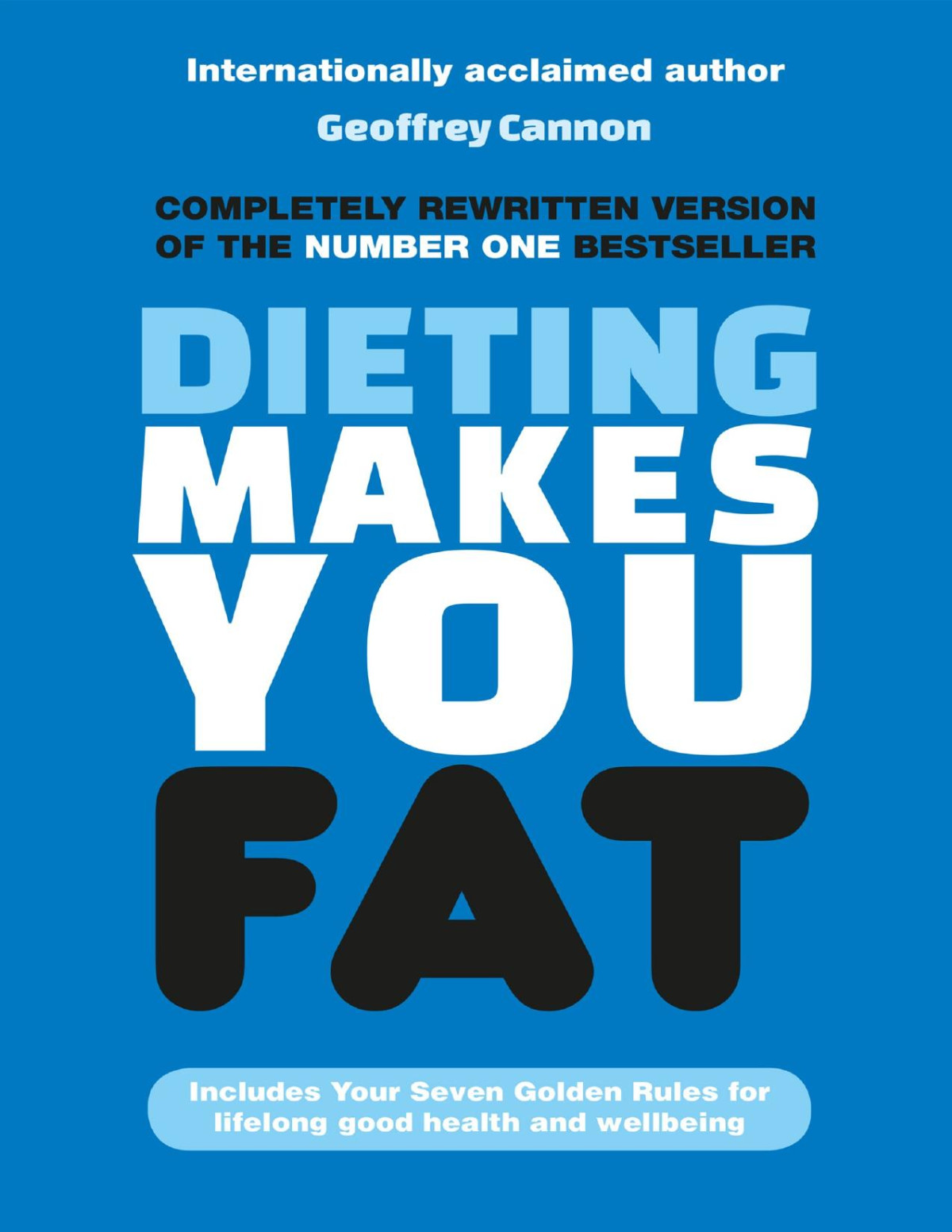 Dieting Makes You Fat Geoffrey Cannon Cannon Geoffrey