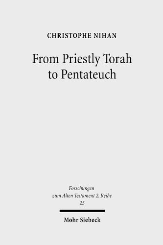 From Priestly Torah To Pentateuch A Study In The Composition Of The Book Of Leviticus Christophe Nihan