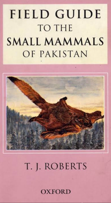 Field Guide To The Small Mammals Of Pakistan Illustrated Tom J Roberts