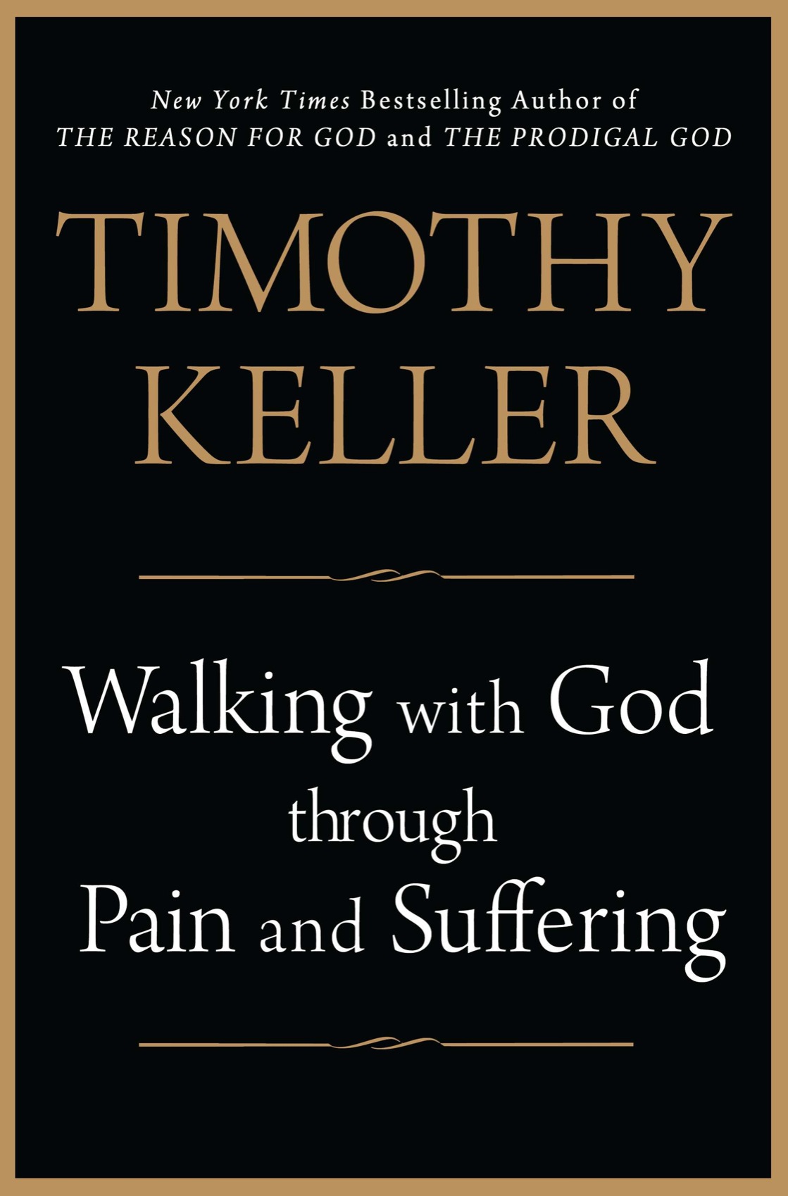 Walking With God Through Pain And Suffering Timothy Keller Keller