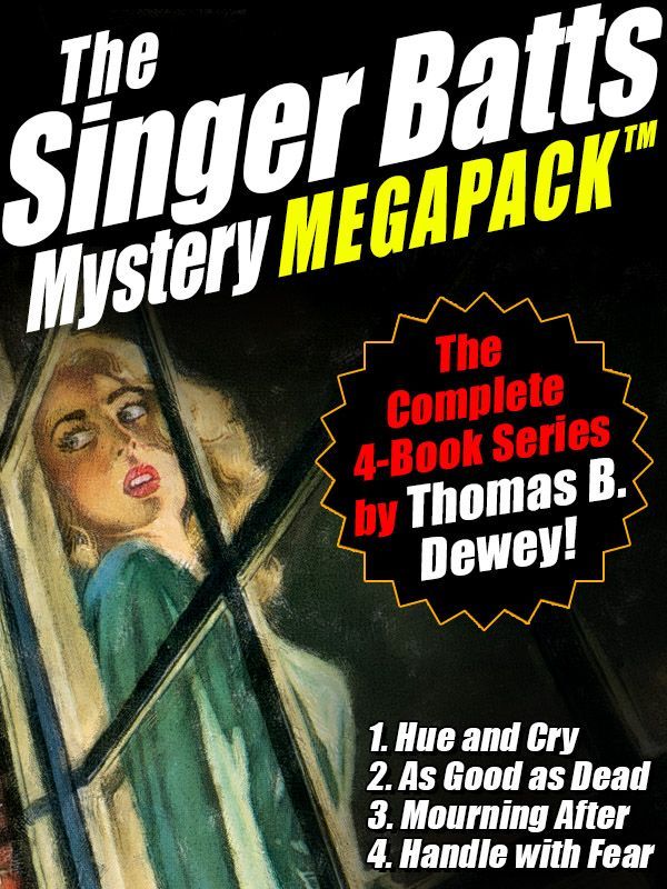 The Singer Batts Mystery Megapack The Complete 4book Series Thomas B Dewey Dewey