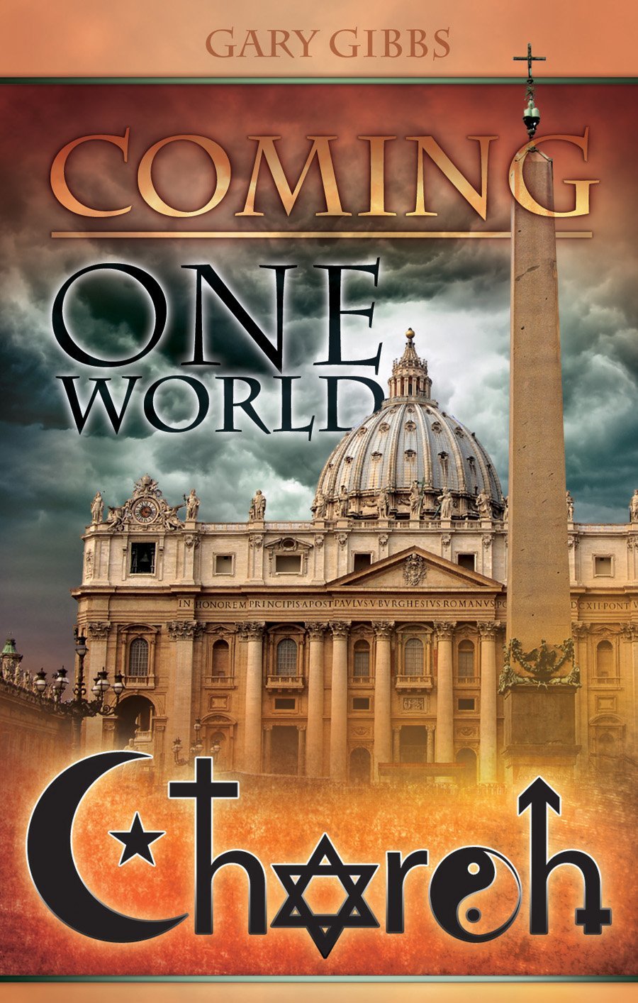 Coming One World Church Gary Gibbs Gibbs Gary