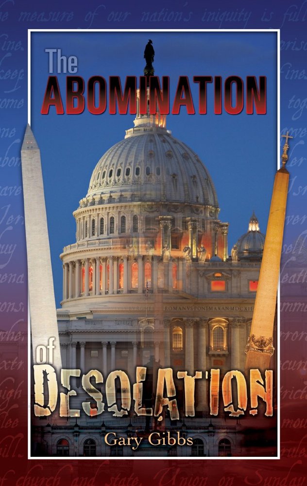 The Abomination Of Desolation Gary Gibbs Gibbs Gary
