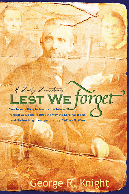 Lest We Forget George R Knight Knight George R