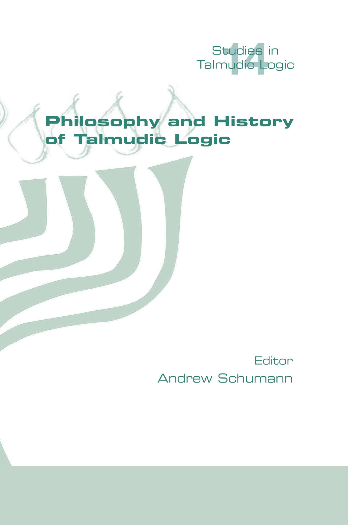 Philosophy And History Of Talmudic Logic Andrew Schumann