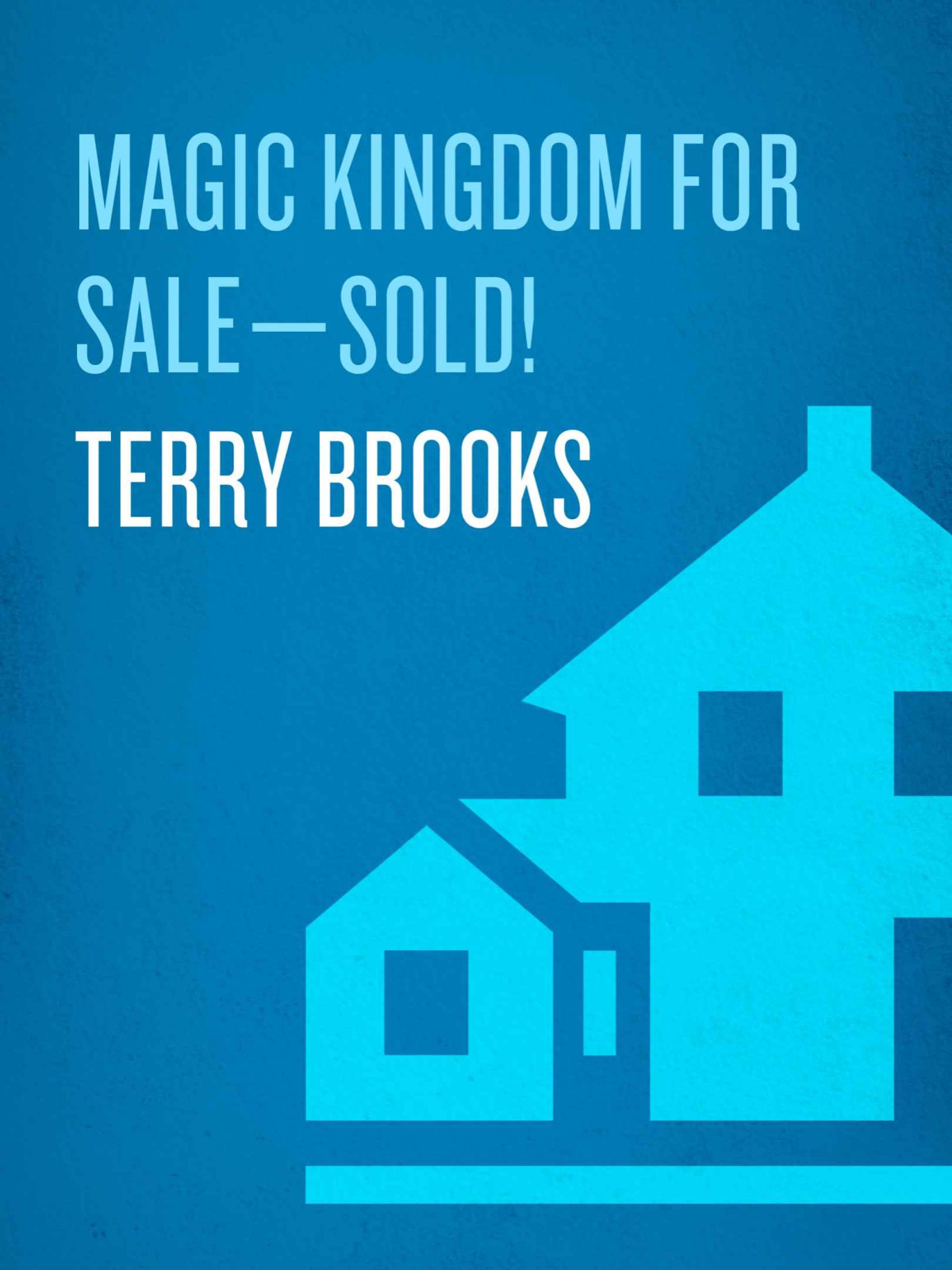 Magic Kingdom For Salesold Magic Kingdom Of Landover Series Book 1 Terry Brooks Brooks
