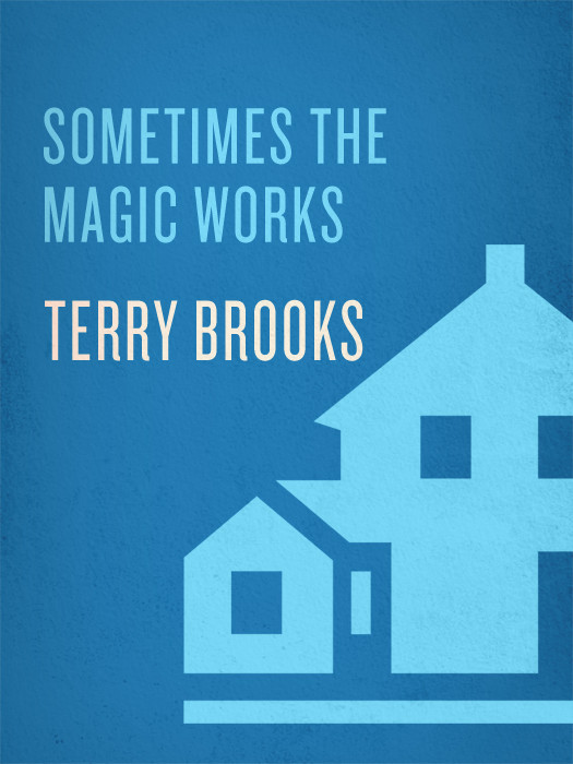 Sometimes The Magic Works Terry Brooks Brooks Terry