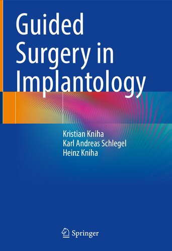 Guided Surgery In Implantology 1st Ed 2021 Kristian Kniha Karl Andreas Schlegel