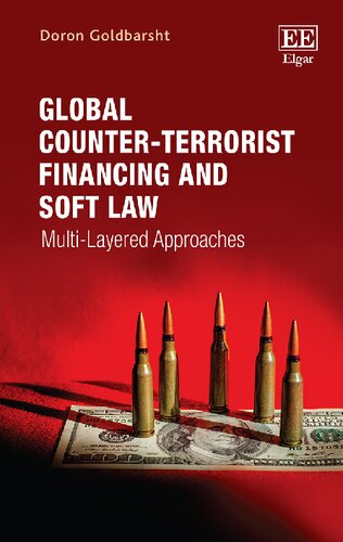 Global Counterterrorist Financing And Soft Law Multilayered Approaches Doron Goldbarsht