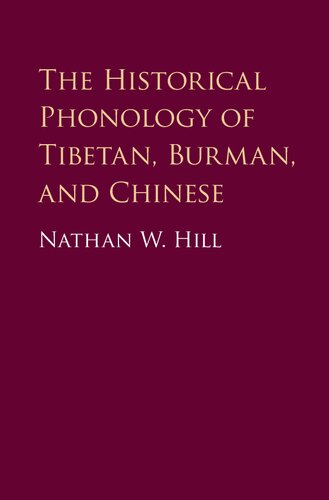 The Historical Phonology Of Tibetan Burmese And Chinese 1st Edition Nathan W Hill