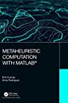 Metaheuristic Computation With Matlab Hardcover Erik Cuevas Alma Rodrguez