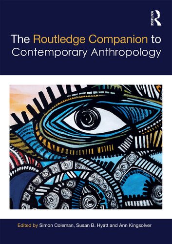 The Routledge Companion To Contemporary Anthropology Simon Coleman Susan Brin Hyatt Ann Kingsolver