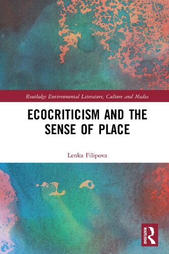 Ecocriticism And The Sense Of Place Lenka Filipova